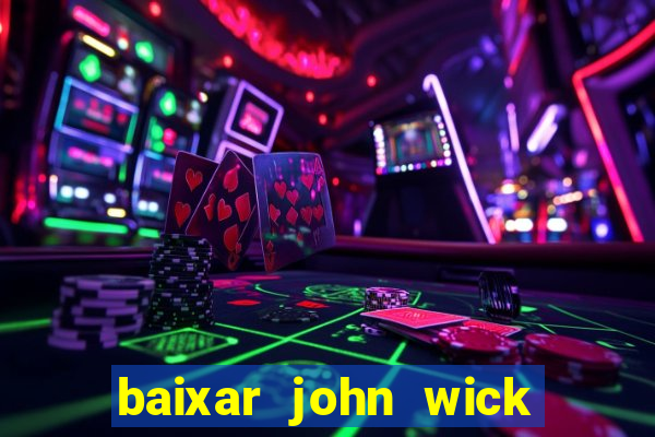 baixar john wick de volta ao jogo mega